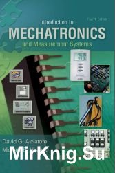 Introduction to Mechatronics and Measurement Systems. 4-th Edition