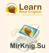 Learn Real English - Authentic Conversations