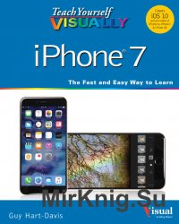 Teach Yourself visually iPhone 7: Covers iOS 10 and all models of iPhone 6s, iPhone 7, and iPhone SE