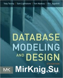 Database Modeling and Design, 5th Edition: Logical Design