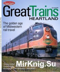 Great Trains Heartland (Classic Trains Special Edition No. 20)