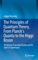 The Principles of Quantum Theory, From Planck's Quanta to the Higgs Boson: The Nature of Quantum Reality and the Spirit of Copenhagen