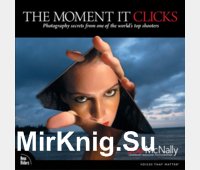The Moment It Clicks: Photography secrets from one of the world's top shooters