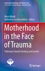 Motherhood in the Face of Trauma Pathways Towards Healing and Growth