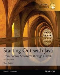 Starting Out with Java: From Control Structures through Objects, 6th Global Edition