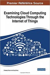 Examining Cloud Computing Technologies Through the Internet of Things