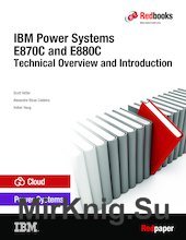 IBM Power Systems E870C and E880C Technical Overview and Introduction
