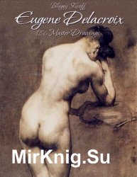 Eugene Delacroix: 186 Master Drawings