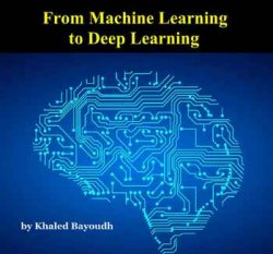 From Machine Learning To Deep Learning