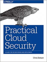 Practical Cloud Security: A Guide for Secure Design and Deployment (Early Release)