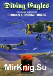 Diving Eagles: Intelligence Handbook On German Airborne Forces