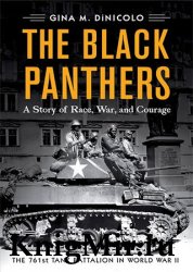 The Black Panthers: A Story of Race, War, and Couragethe 761st Tank Battalion in World War II