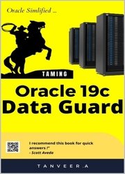 Oracle 19c Data Guard (Oracle Simplified)
