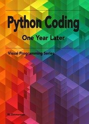 Python Coding - One Year Later: A Treasure Trove of Practical and Simple Examples (Visual Programming)