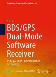 BDS/GPS Dual-Mode Software Receiver: Principles and Implementation Technology