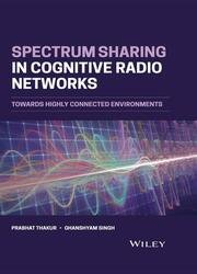 Spectrum Sharing in Cognitive Radio Networks : Towards Highly Connected Environments (2021)