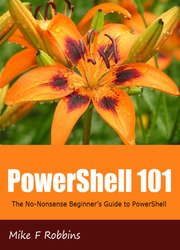 PowerShell 101: The No-Nonsense Beginner’s Guide to PowerShell
