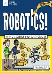 Robotics!: With 25 Science Projects for Kids