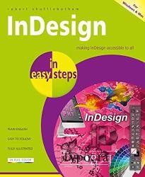 InDesign in easy steps: Making InDesign accessible to all, 3rd Edition
